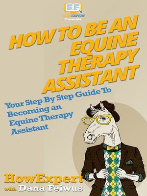 cover image of How to Be an Equine Therapy Assistant
